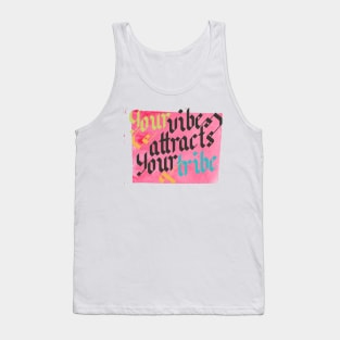 Your vibes attracts your tribe Tank Top